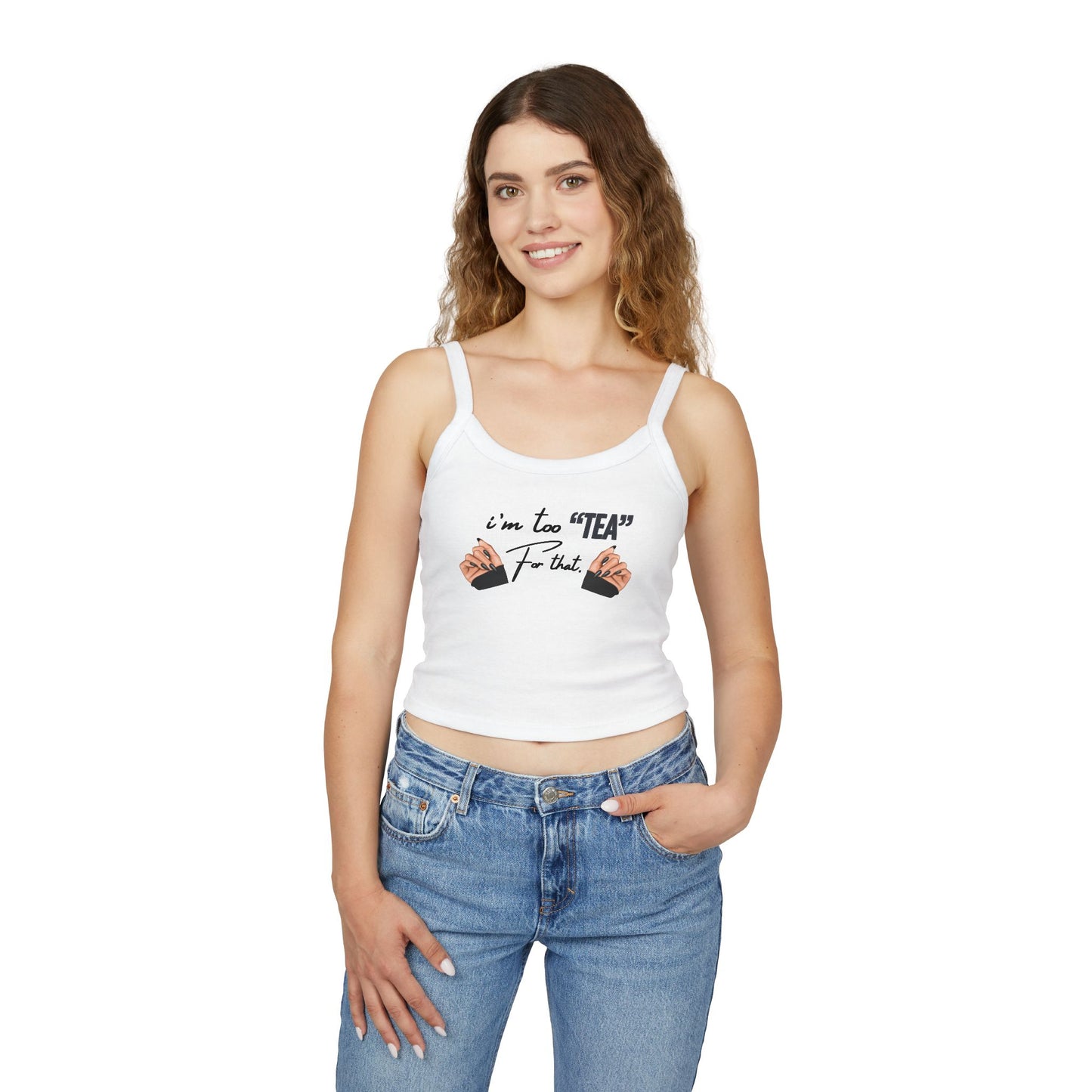 Tank Top - "I'm Too Tea For That"