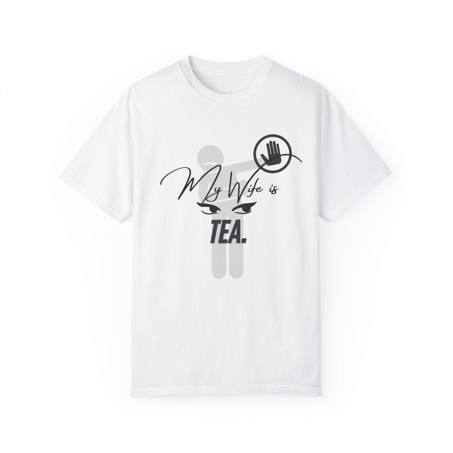 Funny Unisex Tea Lover T-Shirt - "My Wife is Tea" & "Not Interested" Design